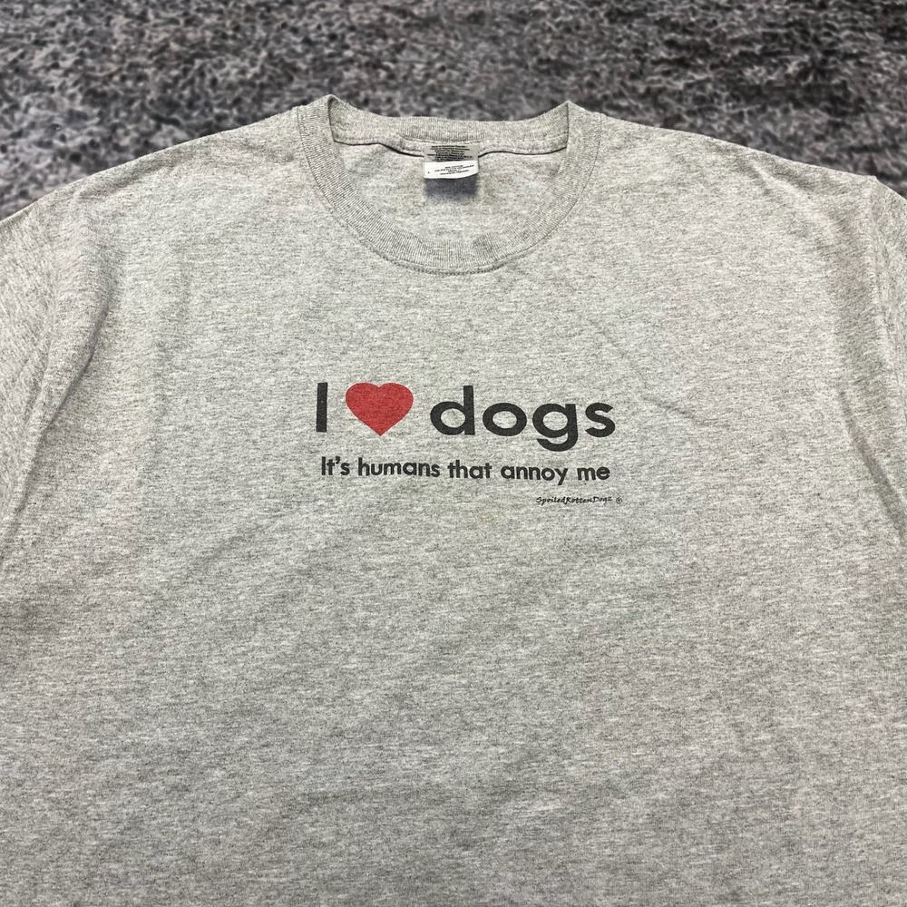 VTG 'I Love Dogs, It's Humans That Annoy Me' T Shirt Mens Large Gray Humor Y2K